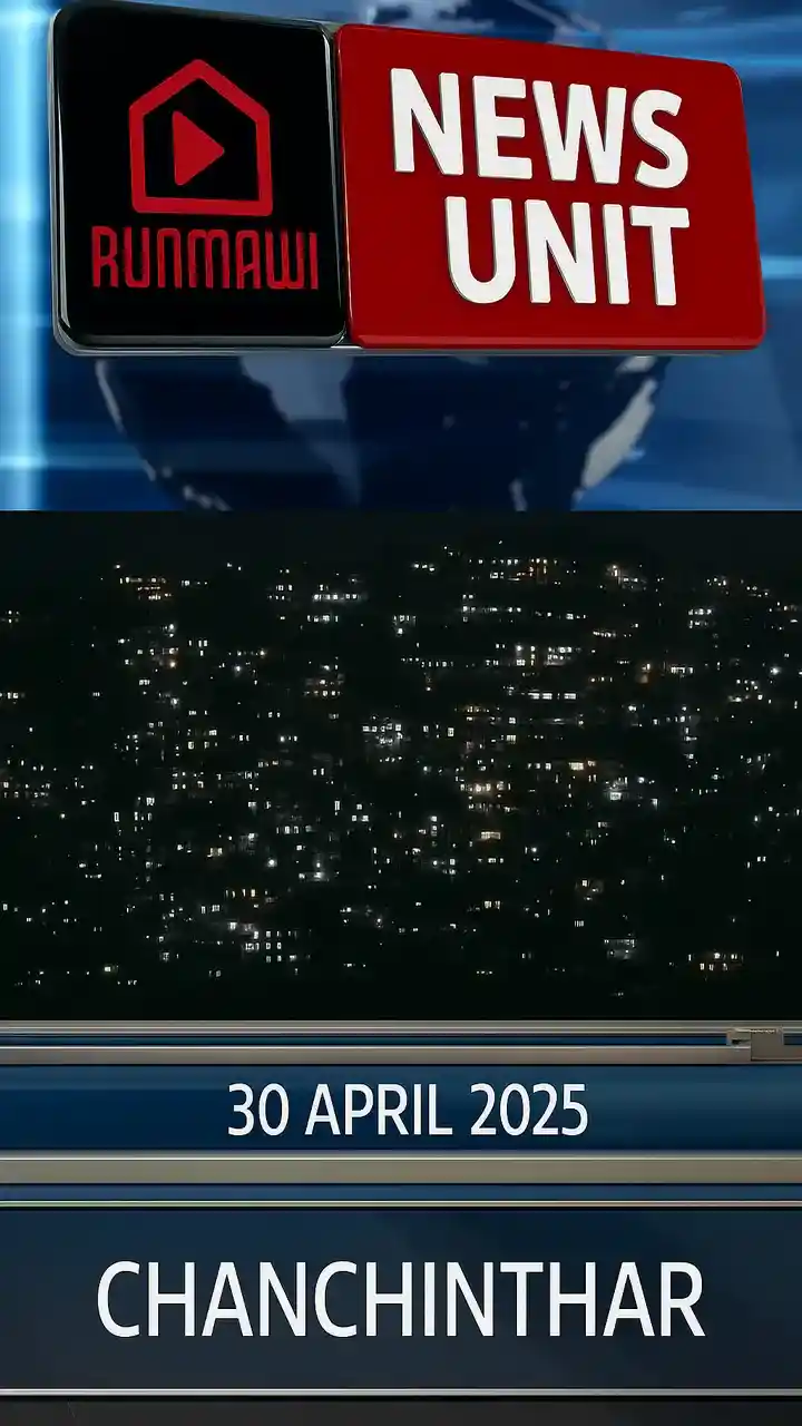 RUNMAWI CHANCHINTHAR 30 APRIL 2025