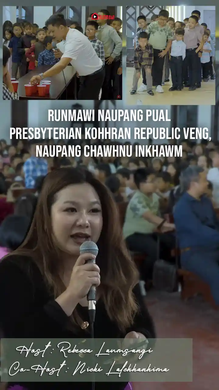 RUNMAWI NAUPANG PUAL || PRESBYTERIAN KOHHRAN REPUBLIC VENG, NAUPANG CHAWHNU INKHAWM