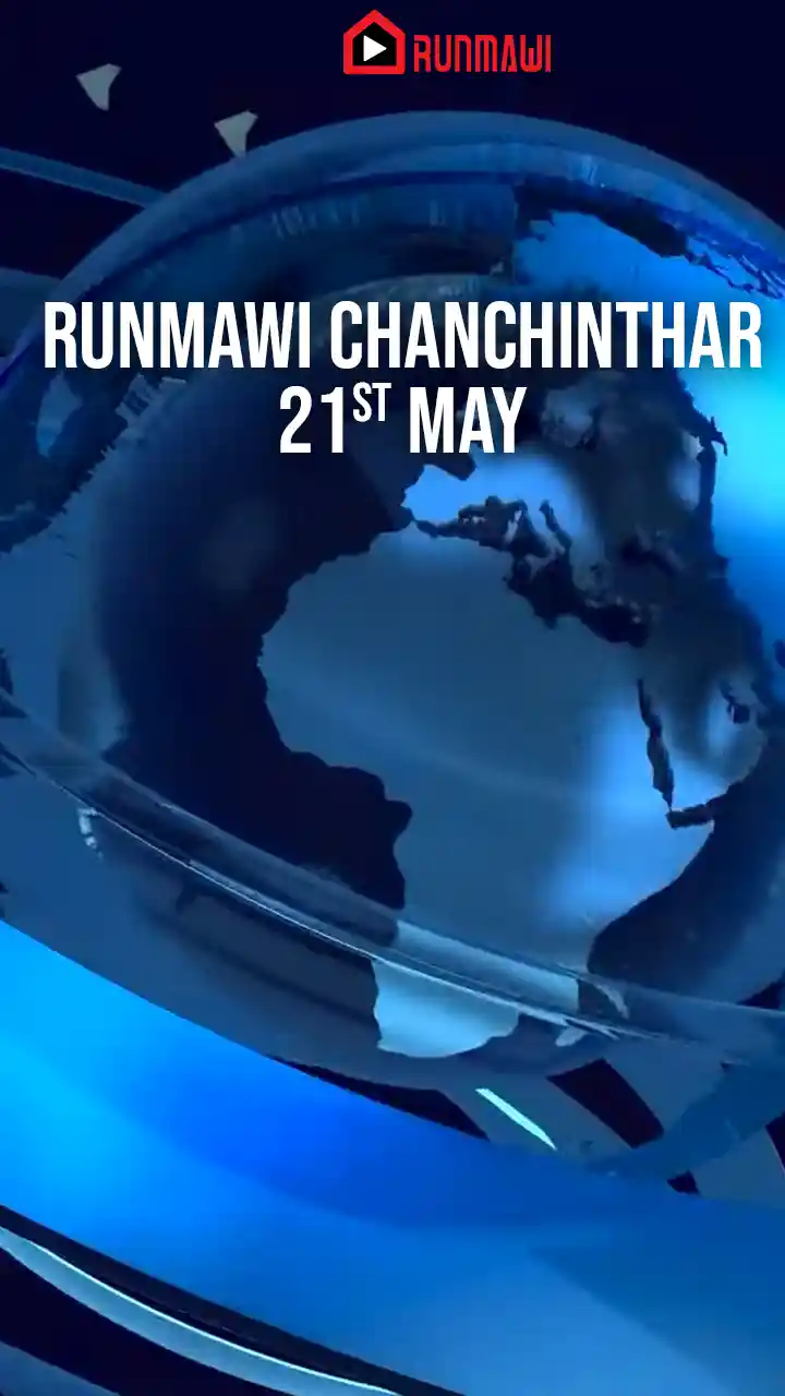 RUNMAWI CHANCHINTHAR II 21 MAY