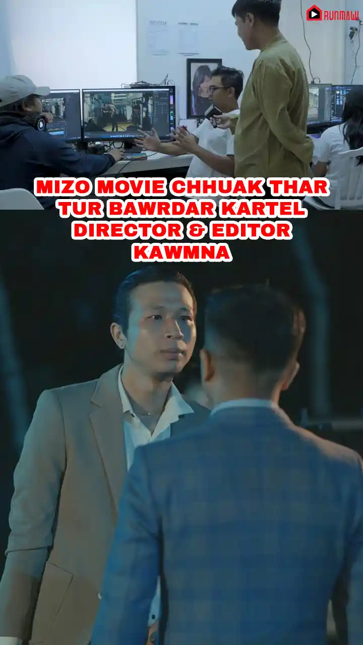 MIZO MOVIE CHHUAK THAR TUR || BAWRDAR KARTEL || DIRECTOR & EDITOR KAWMNA