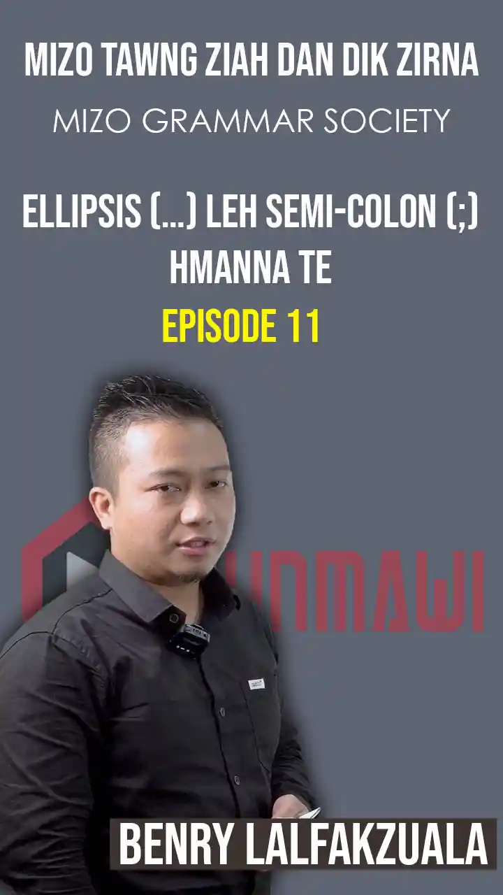 MIZO TAWNG ZIAH DAN DIK ZIRNA || EPISODE 11 || MIZO