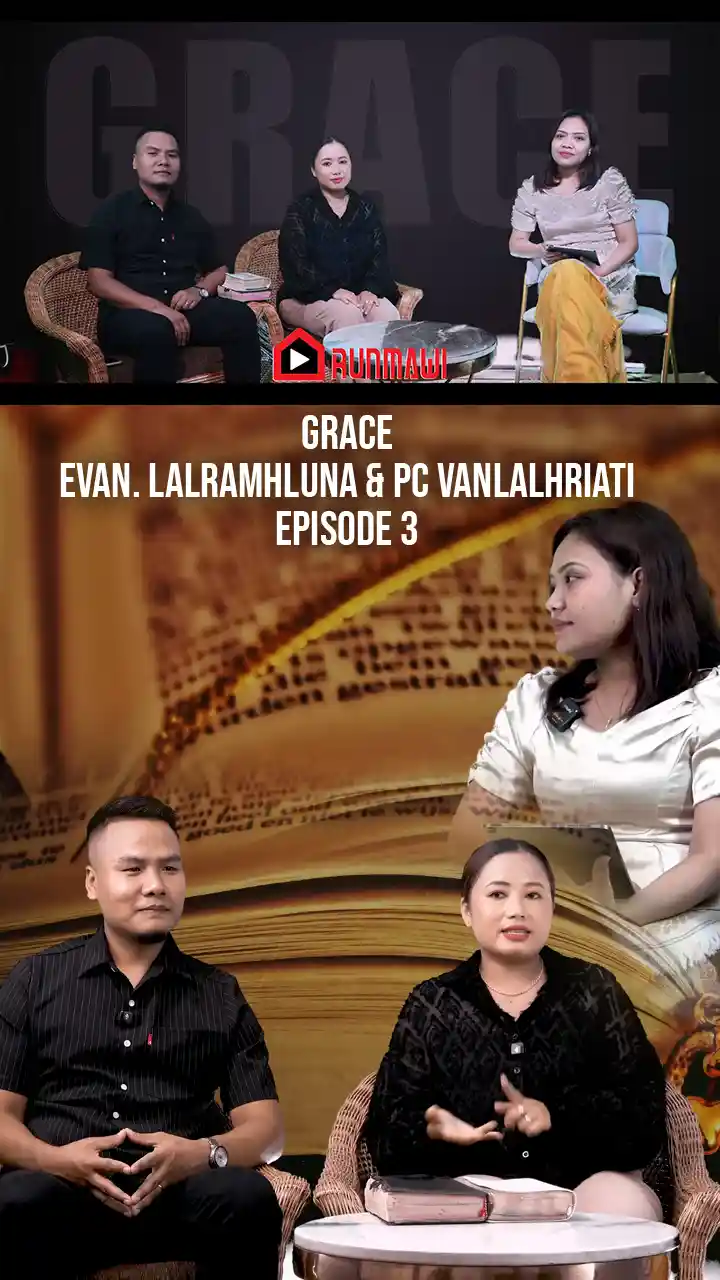 GRACE || EVAN. LALRAMHLUNA & PC VANLALHRIATI || EPISODE 3