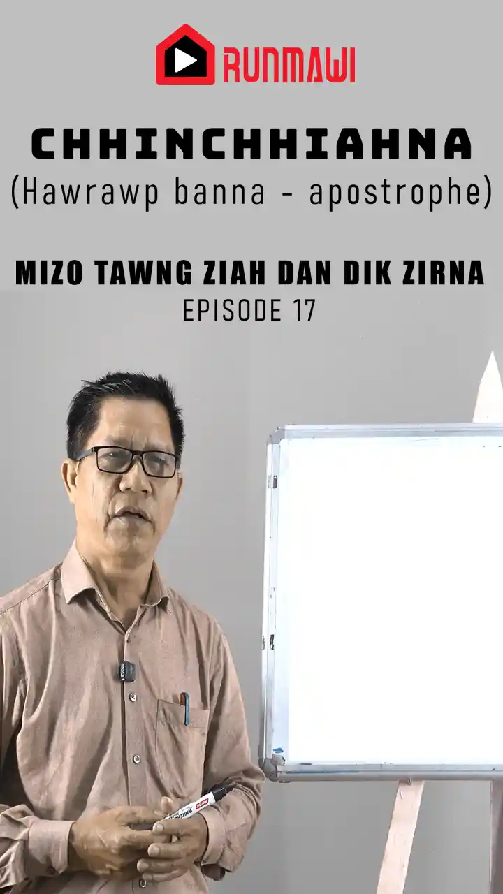 MIZO TAWNG ZIAH DAN DIK ZIRNA || EPISODE 17 || MIZO GRAMMAR SOCIETY
