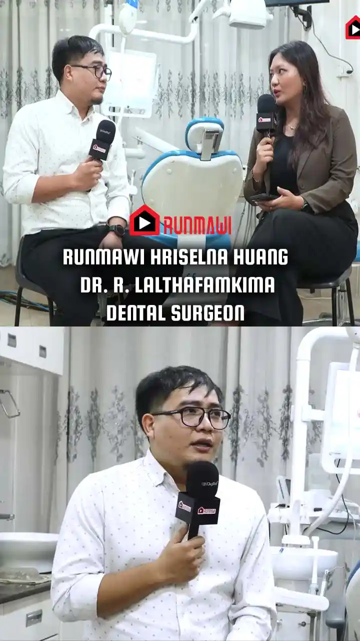 RUNMAWI HRISELNA HUANG | DR. R. LALTHAFAMKIMA | DENTAL SURGEON