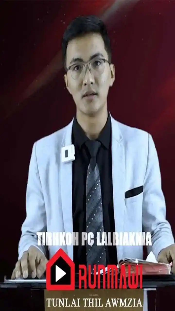 RUNMAWI SERMON II TUNLAI THIL AWMZIA II TK. PC. LALBIAKNIA
