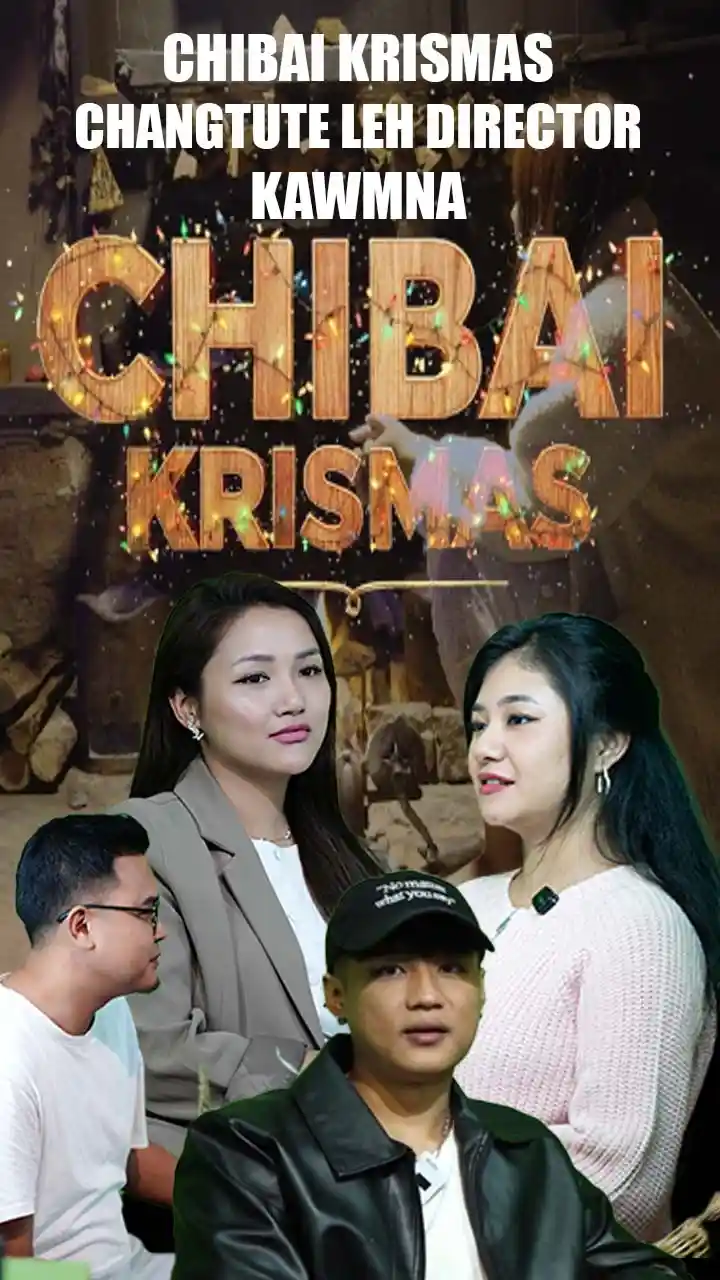 CHIBAI KRISMAS II CHANGTUTE LEH DIRECTOR II KAWMNA