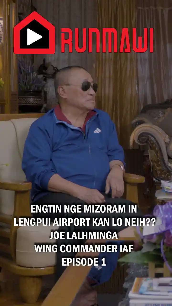 ENGTIN NGE MIZORAM IN LENGPUI AIRPORT KAN LO NEIH?? || Joe Lalhminga || WING COMMANDER IAF EPOSIDE 1