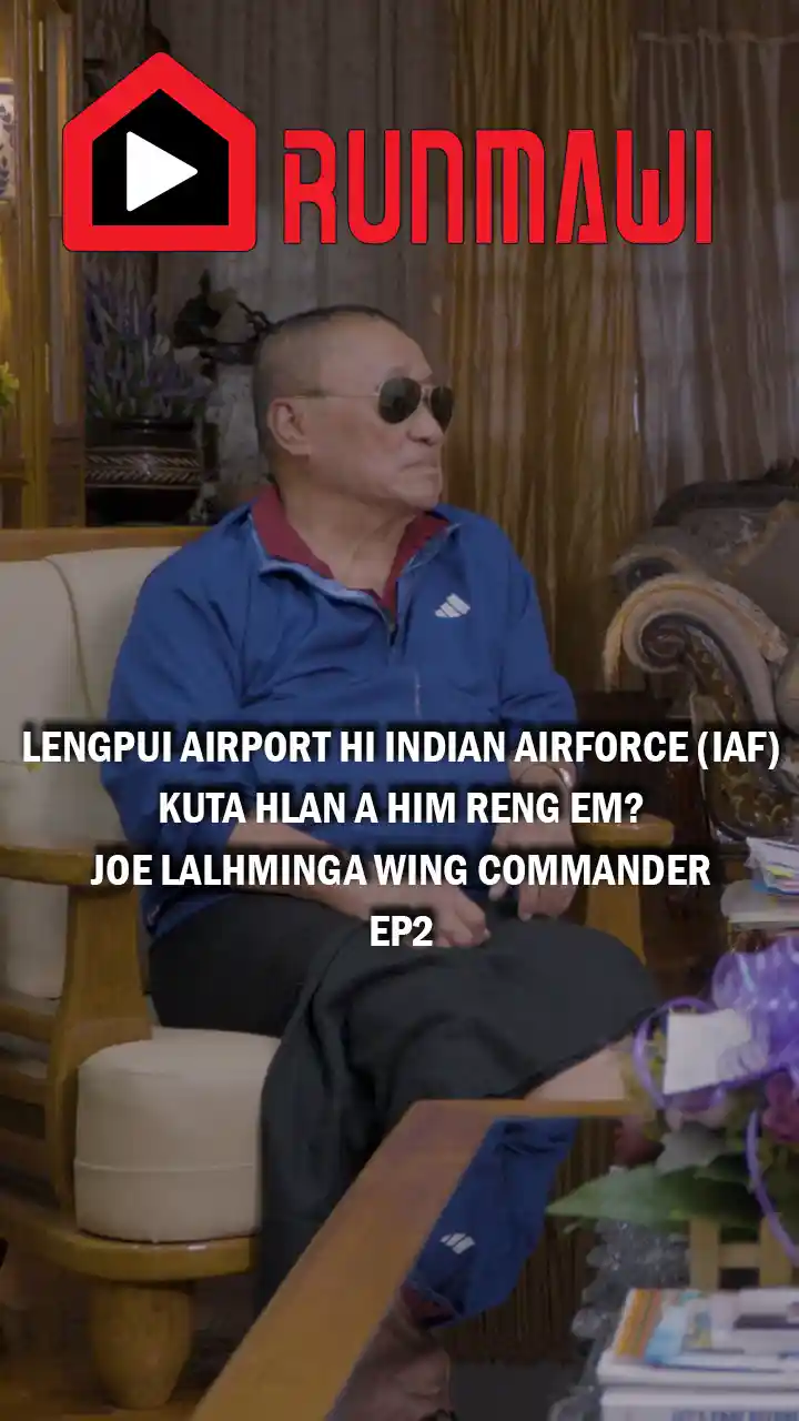 LENGPUI AIRPORT HI INDIAN AIRFORCE (IAF) KUTA HLAN A HIM RENG EM? ||JOE LALHMINGA WING COMMANDER ep2