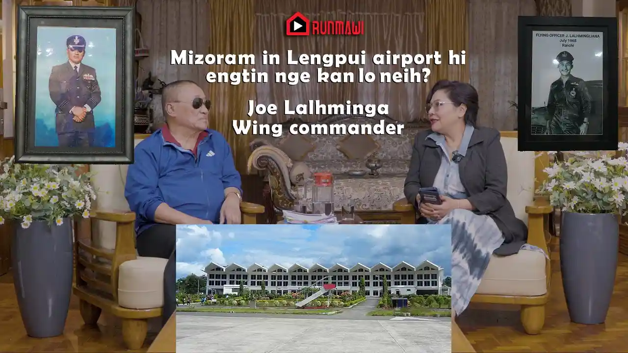 ENGTIN NGE MIZORAM IN LENGPUI AIRPORT KAN LO NEIH?? || Joe Lalhminga || WING COMMANDER IAF EPOSIDE 1