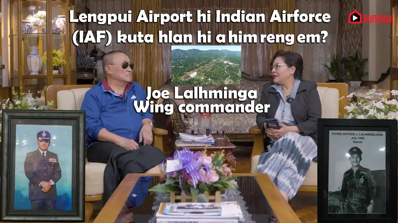 LENGPUI AIRPORT HI INDIAN AIRFORCE (IAF) KUTA HLAN A HIM RENG EM? ||JOE LALHMINGA WING COMMANDER ep2