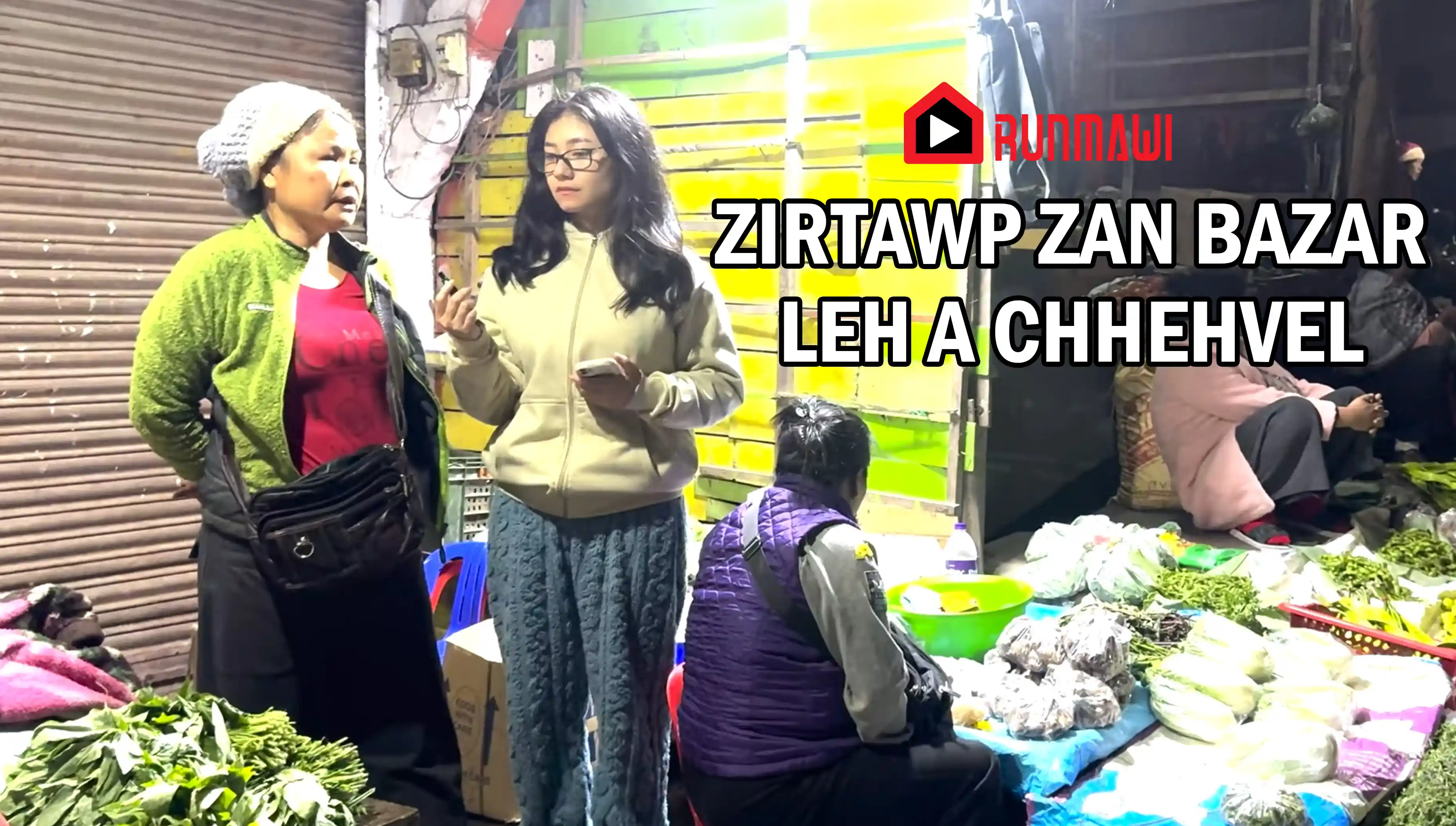 ZIRTAWP ZAN BAZAR LEH A CHHEHVEL